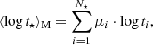 $$ \begin{aligned}&\langle \log t_\star \rangle _{\rm M} = \sum _{i=1}^{N_\star } \mu _i \cdot \log t_i, \end{aligned} $$