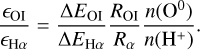 $\matrix{ {{{{ \in _{{\rm{OI}}}}} \over {{ \in _{{\rm{H}}\alpha }}}}} &amp; = \cr } {{{E_{{\rm{OI}}}}} \over {{E_{{\rm{H}}\alpha }}}}{{{R_{{\rm{OI}}}}} \over {{R_\alpha }}}{{n\left( {{{\rm{O}}^0}} \right)} \over {n\left( {{{\rm{H}}^ + }} \right)}}.$