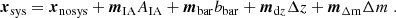 $$ \begin{aligned} \boldsymbol{x}_\mathrm{sys} = \boldsymbol{x}_\mathrm{nosys} + \boldsymbol{m}_\mathrm{IA} A_{\rm IA} + \boldsymbol{m}_\mathrm{bar} b_{\rm bar} + \boldsymbol{m}_{\mathrm{d}z} \Delta z + \boldsymbol{m}_\mathrm{\Delta m} \Delta m \; . \end{aligned} $$