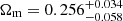 $ {\Omega_\text{m}}= 0.256^{+0.034}_{-0.058} $