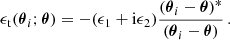$$ \begin{aligned} \epsilon _\mathrm{t} (\boldsymbol{\theta }_i;\boldsymbol{\theta }) = -(\epsilon _1+\mathrm{i} \epsilon _2)\frac{(\boldsymbol{\theta }_i-\boldsymbol{\theta })^*}{(\boldsymbol{\theta }_i-\boldsymbol{\theta })} \, . \end{aligned} $$