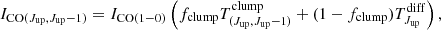 $$ \begin{aligned} I_{\mathrm{CO}(J_{\rm up},J_{\rm up} - 1)} = I_{\rm CO(1-0)} \left( f_{\rm clump} T_{(J_{\rm up},J_{\rm up} - 1)}^\mathrm{clump} + (1 - f_{\rm clump}) T_{J_{\rm up}}^\mathrm{diff} \right), \end{aligned} $$