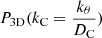 $ P_{\mathrm{3D}}(k_{\mathrm{C}} = \frac{k_\theta}{D_{\mathrm{C}}}) $