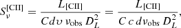 $$ \begin{aligned} S_\nu ^\mathrm{[CII]} = \frac{L_{\rm [CII]}}{C d \upsilon \, \nu _{\rm obs} \, D_L^2} = \frac{L_{\rm [CII]}}{C \, c \, d \nu _{\rm obs} \, D_L^2}, \end{aligned} $$