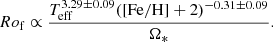 $$ \begin{aligned} Ro_{\rm f}\propto \dfrac{T_{\rm eff}^{3.29\pm 0.09}(\mathrm{[Fe/H]}+2)^{-0.31\pm 0.09}}{\Omega _*}. \end{aligned} $$