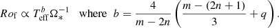 $$ \begin{aligned} Ro_{\rm f}\propto T_{\rm eff}^b\Omega _*^{-1}\;\;\text{ where}\;\;b=\dfrac{4}{m-2n}\left(\dfrac{m-(2n+1)}{3}+q\right). \end{aligned} $$