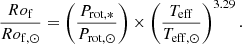 $$ \begin{aligned} \dfrac{Ro_{\rm f}}{Ro_{\rm f,\odot }} = \left(\dfrac{P_{\rm rot,*}}{P_{\rm rot,\odot }}\right)\times \left(\dfrac{T_{\rm eff}}{T_{\rm eff,\odot }}\right)^{3.29}. \end{aligned} $$