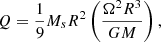 $$ \begin{aligned} Q=\frac{1}{9}M_sR^2\left(\frac{\Omega ^2R^3}{GM} \right), \end{aligned} $$
