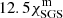 $ 12.5 \chi^{\mathrm{m}}_{\mathrm{SGS}} $