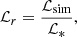 $$ \begin{aligned} \mathcal{L} _r=\frac{\mathcal{L} _{\rm sim}}{\mathcal{L} _*}, \end{aligned} $$