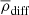 $ \overline{\rho}_{\mathrm{diff}} $