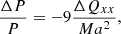 $$ \begin{aligned} \frac{\Delta P}{P} = -9\frac{\Delta Q_{xx}}{Ma^2}, \end{aligned} $$