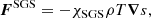 $$ \begin{aligned} \boldsymbol{F}^\mathrm{SGS} = - \chi _{\rm SGS} \rho T \boldsymbol{\nabla }s, \end{aligned} $$