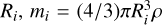 ${R_i},\;{m_i} = \left( {{4 \mathord{\left/ {\vphantom {4 3}} \right. \kern-\nulldelimiterspace} 3}} \right)\pi R_i^3\rho $
