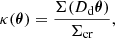 $$ \begin{aligned} \kappa (\boldsymbol{\theta }) = \frac{\Sigma (D_{\rm d}{\boldsymbol{\theta }})}{\Sigma _{\mathrm{cr} }}, \end{aligned} $$