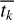 $\overline {{t_k}} $