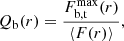 $$ \begin{aligned} Q_{\rm b}(r)={F_{\rm b,t}^\mathrm{max}(r)\over \langle F(r)\rangle }, \end{aligned} $$