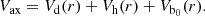 $$ \begin{aligned} V_{\rm ax}=V_{\rm d}(r)+V_{\rm h}(r)+V_{\rm b_0}(r). \end{aligned} $$