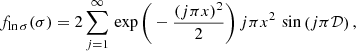 $$ \begin{aligned} f_{\ln \sigma }(\sigma ) = 2 \sum _{j=1}^{\infty } \, \exp {\bigg (-\frac{(j \pi x)^2}{2}\bigg )} \, j \pi x^2 \, \sin {\left( j \pi \mathcal{D} \right)}\, , \end{aligned} $$