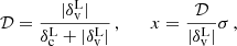 $$ \begin{aligned} \mathcal{D} = \frac{|\delta _\mathrm{v} ^\mathrm{L} |}{\delta _\mathrm{c} ^\mathrm{L} + |\delta _\mathrm{v} ^\mathrm{L} |}\, , \qquad x = \frac{\mathcal{D} }{|\delta _\mathrm{v} ^\mathrm{L} |} \sigma \, , \end{aligned} $$
