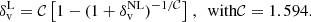 $$ \begin{aligned} \delta _\mathrm{v} ^\mathrm{L} = \mathcal{C} \, \bigl [1 - (1 + \delta _\mathrm{v} ^\mathrm{NL} )^{-1/\mathcal{C} }\bigr ] \ , \ \text{ with} \mathcal{C} =1.594. \end{aligned} $$