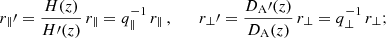 $$ \begin{aligned} r_\parallel \prime = \frac{H(z)}{H\prime (z)} \, r_\parallel = q^{-1}_\parallel \, r_\parallel \,, \qquad r_\perp \prime = \frac{D_{\rm A}\prime (z)}{D_{\rm A}(z)} \, r_\perp = q^{-1}_\perp \, r_\perp ; \end{aligned} $$