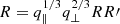 $ R=q_\parallel^{1/3}q_\perp^{2/3} RR\prime $