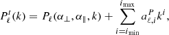 $$ \begin{aligned}&P^t_\ell (k) = P_\ell ({\alpha _\perp }, {\alpha _\parallel }, k) + \sum _{i=i_{\rm min}}^{i_{\rm max}} a^P_{\ell , i}{k^i}, \end{aligned} $$