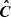 $ \boldsymbol{\hat{C}} $