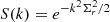 $ S(k) = e^{-k^2\Sigma_r^2/2} $