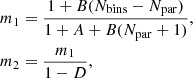 $$ \begin{aligned}&m_1 = \frac{1+B(N_{\rm bins}-N_{\rm par})}{1+A+B(N_{\rm par}+1)},\\ &m_2 = \frac{m_1}{1-D}, \end{aligned} $$