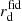 $ r_{\mathrm{d}}^{\mathrm{fid}} $