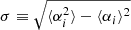 $ \sigma \equiv \sqrt{\langle \alpha_i^2 \rangle - \langle \alpha_i\rangle^2} $