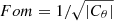 $ Fom=1/\sqrt{|C_\theta|} $