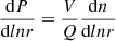 $ \frac{\mathrm{d}P}{\mathrm{d}lnr}=\frac{V}{Q}\frac{\mathrm{d}n}{\mathrm{d}lnr} $