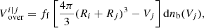 $$ \begin{aligned}V_{\text{ over}}^{i|j}= f_{\rm f}\left[\frac{4\pi }{3}(R_{i}+R_{j})^{3} - V_{j} \right] \mathrm{d}n_{\rm b}(V_{j}),\end{aligned} $$