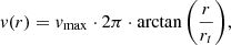 $ {\mathit{v}(r)=\mathit{v}_{\max}\cdot 2\pi \cdot \mathrm{arctan} \left(\frac{r}{r_{t}}\right)}, $