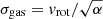 $ \sigma_{\mathrm{gas}}=\mathit{v}_{\mathrm{rot}}/\sqrt{\alpha} $