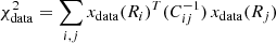 $$ \begin{aligned}&\chi ^2_{\rm data} = \sum _{i,j} x_{\rm data}(R_{i})^{T} (C^{-1}_{ij}) \, x_{\rm data}(R_{j}) \end{aligned} $$
