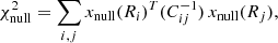 $$ \begin{aligned}&\chi ^2_{\rm null} = \sum _{i,j} x_{\rm null}(R_{i})^{T} (C^{-1}_{ij}) \, x_{\rm null}(R_{j}), \end{aligned} $$