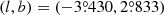$ (l, b)=(-3{{\overset{\circ}{.}}}430, 2{{\overset{\circ}{.}}}833) $