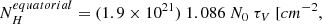 $$ \begin{aligned} N_{H}^{equatorial} = (1.9 \times 10^{21}) \ 1.086 \ N_0 \ \tau _{V}\ [cm^{-2}, \end{aligned} $$