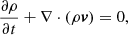 $$ \begin{aligned}&\frac{\partial \rho }{\partial t} + \nabla \cdot (\rho \boldsymbol{v}) = 0, \end{aligned} $$
