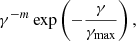 $$ \begin{aligned} \gamma ^{-m}\exp \left(-\frac{\gamma }{\gamma _{\rm max}}\right), \end{aligned} $$