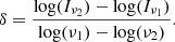 $$ \begin{aligned} \delta =\frac{\log (I_{\nu _2})-\log (I_{\nu _1})}{\log (\nu _1)-\log (\nu _2)} .\end{aligned} $$