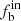 $ f_{\mathrm{b}}^{\mathrm{in}} $