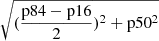 $ \sqrt{(\frac{\mathrm{p84} - \mathrm{p16}}{2})^2 + \mathrm{p50^2}} $