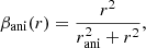 $$ \begin{aligned} \beta _{\rm ani}(r)=\frac{r^2}{r_{\rm ani}^2+r^2}, \end{aligned} $$