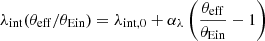 $$ \begin{aligned} \lambda _{\rm int}(\theta _{\rm eff}/\theta _{\rm Ein}) = \lambda _{\rm int,0}+\alpha _{\lambda } \left(\frac{\theta _{\rm eff}}{\theta _{\rm Ein}}-1\right) \end{aligned} $$
