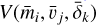$V\left( {{{\bar m}_i},{{\bar v}_j},{{\bar \delta }_k}} \right)$